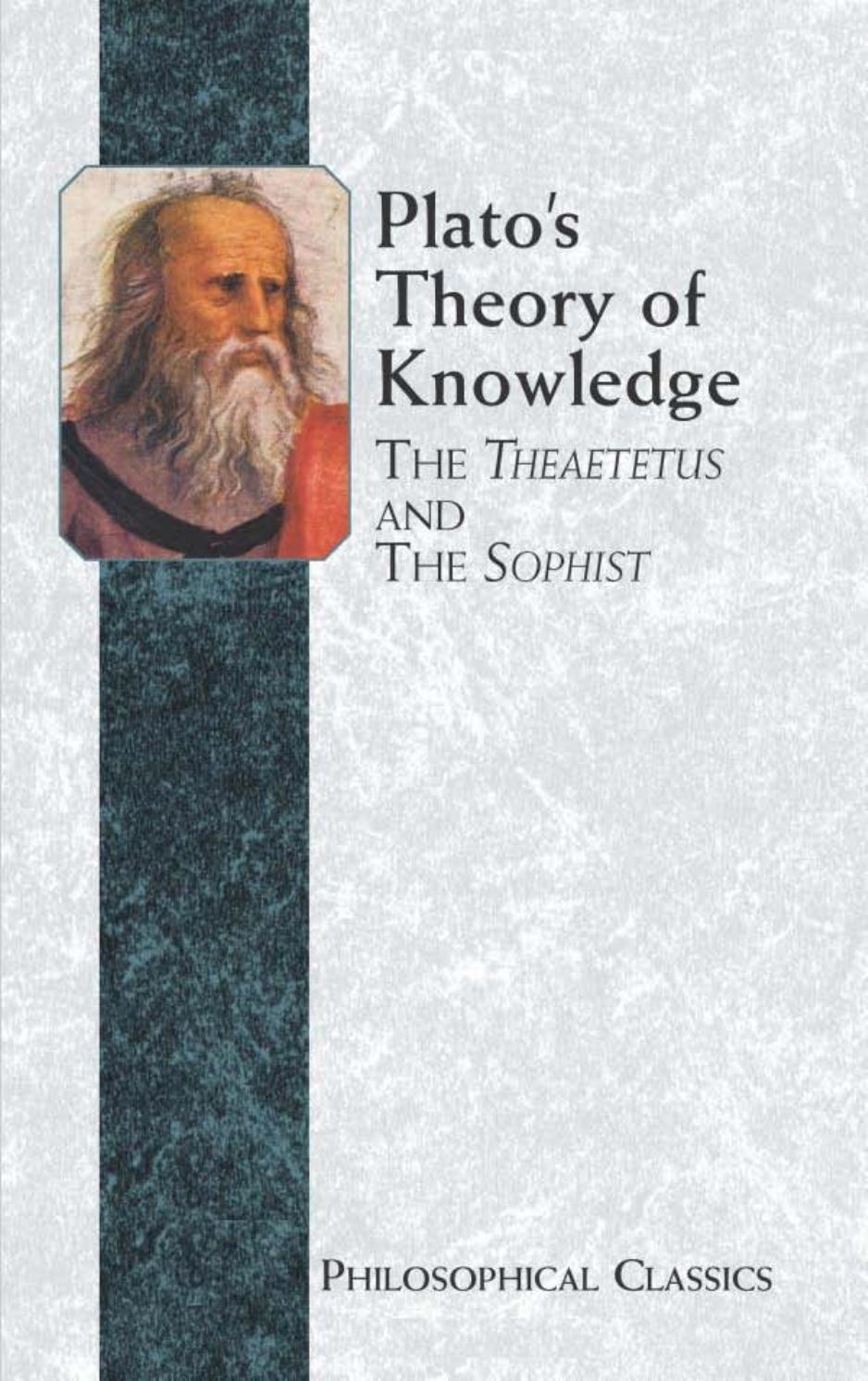 Plato's Theory of Knowledge: The Theaetetus and the Sophist of Plato Translated with a Running Commentary by Francis MacDonald Cornford