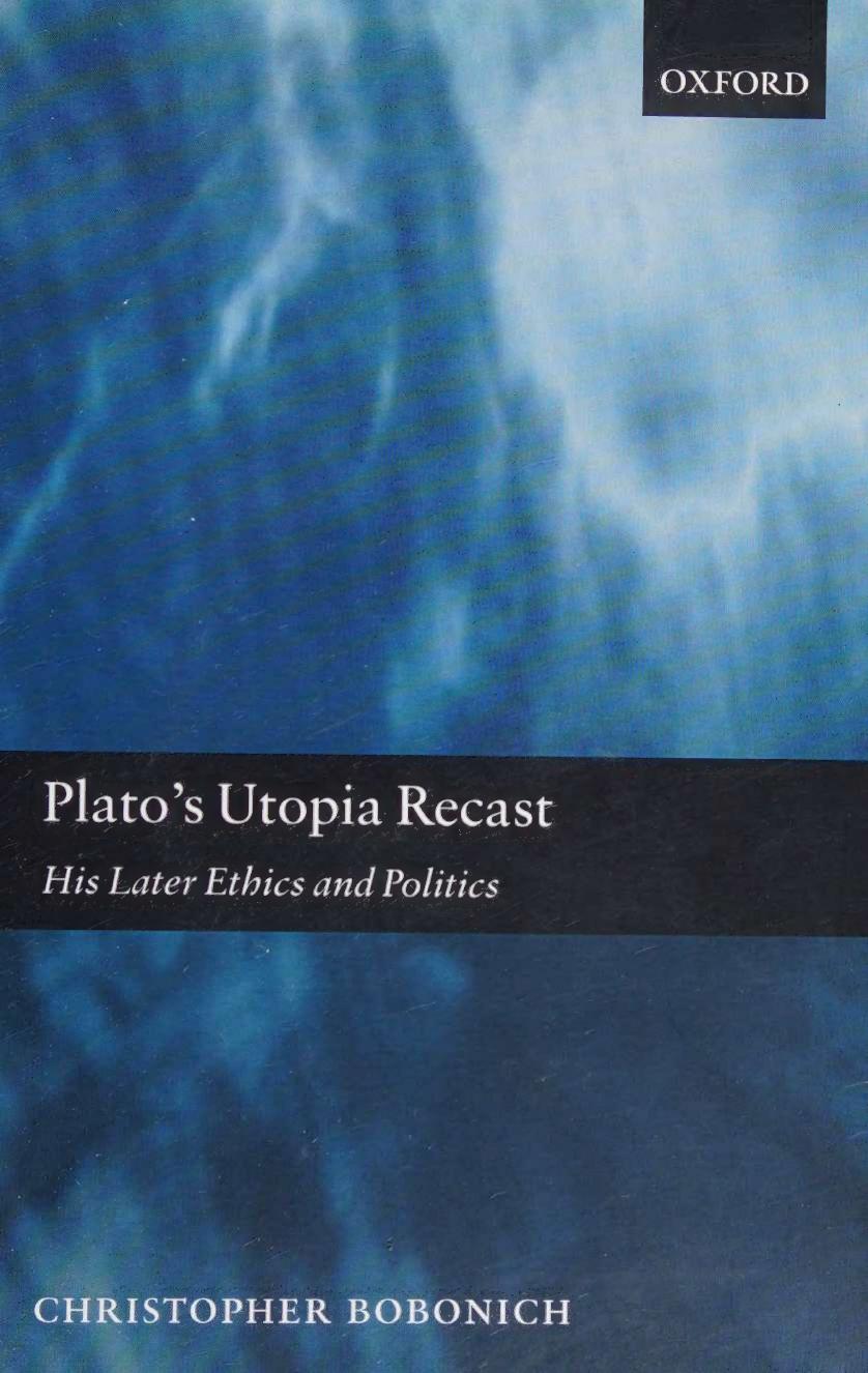 Plato's Utopia Recast - His Later Ethics and Politics by Christopher Bobonich