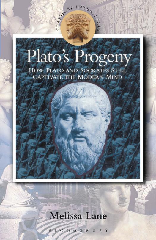 Plato's progeny : how Socrates and Plato still captivate the modern mind by Lane Lane Melissa S.; Plato; Socrates