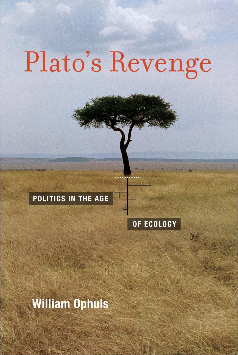 Plato's revenge : politics in the age of ecology by Ophuls William