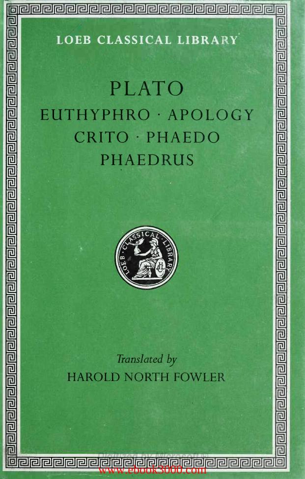 Plato: Euthyphro. Apology. Crito. Phaedo. Phaedrus by Unknow