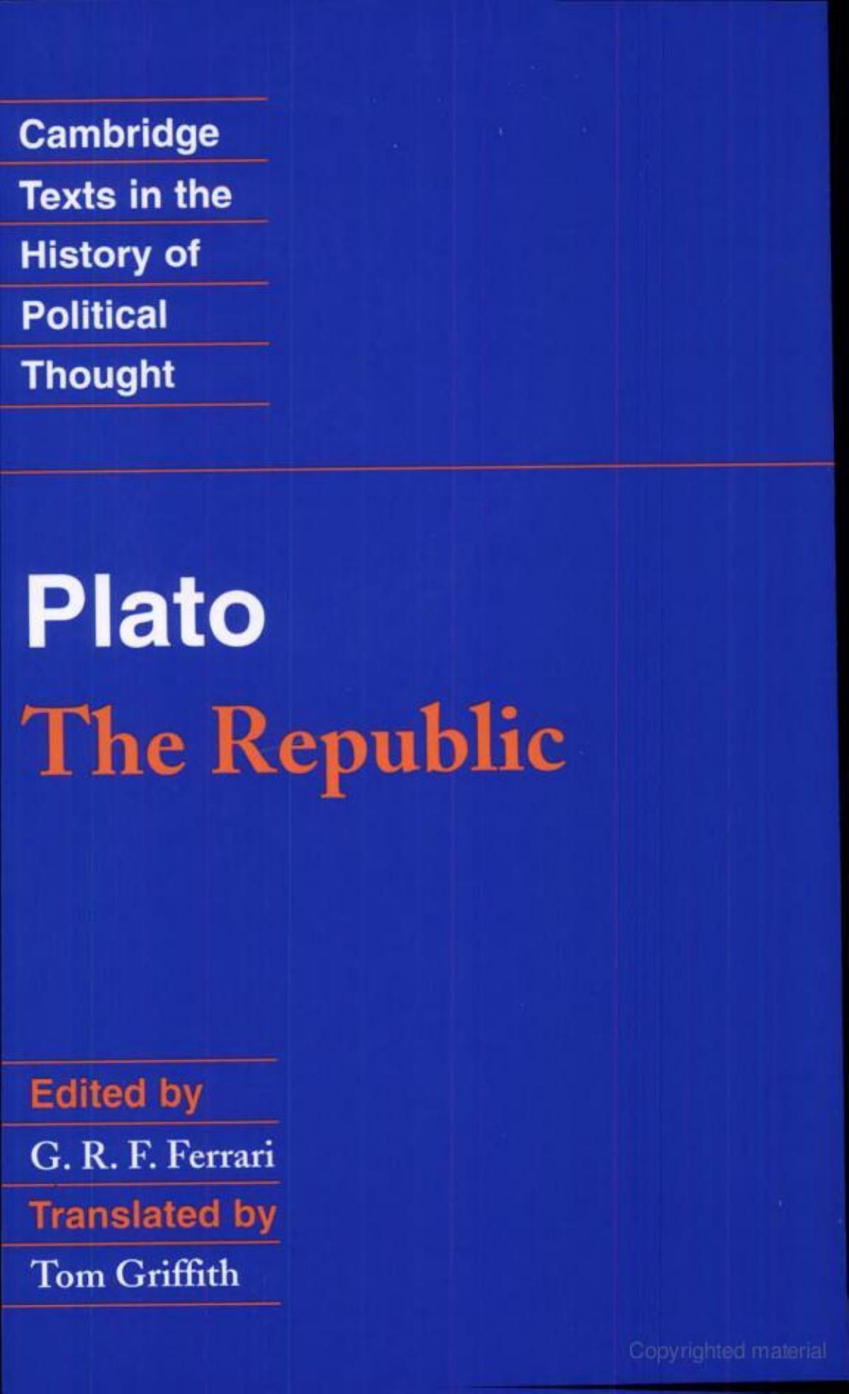 Plato: The Republic by Plato G. R. F. Ferrari (Editor) Tom Griffith (Translator)