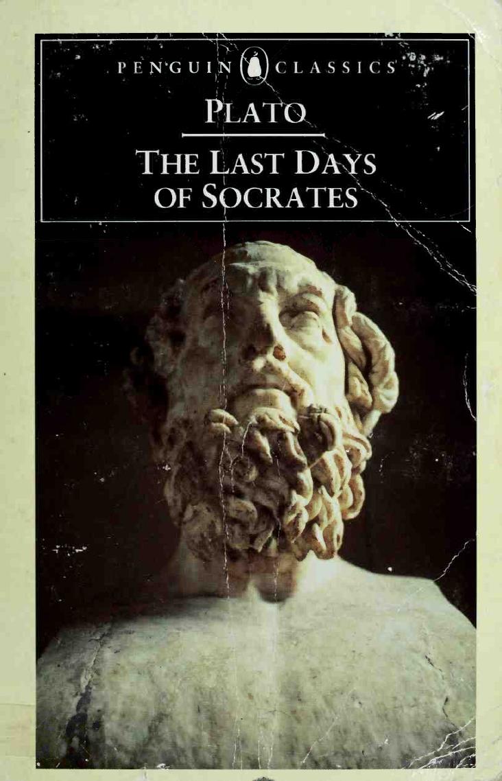 Plato: The last days of Socrates. The Apology, Crito, Phaedo by Plato