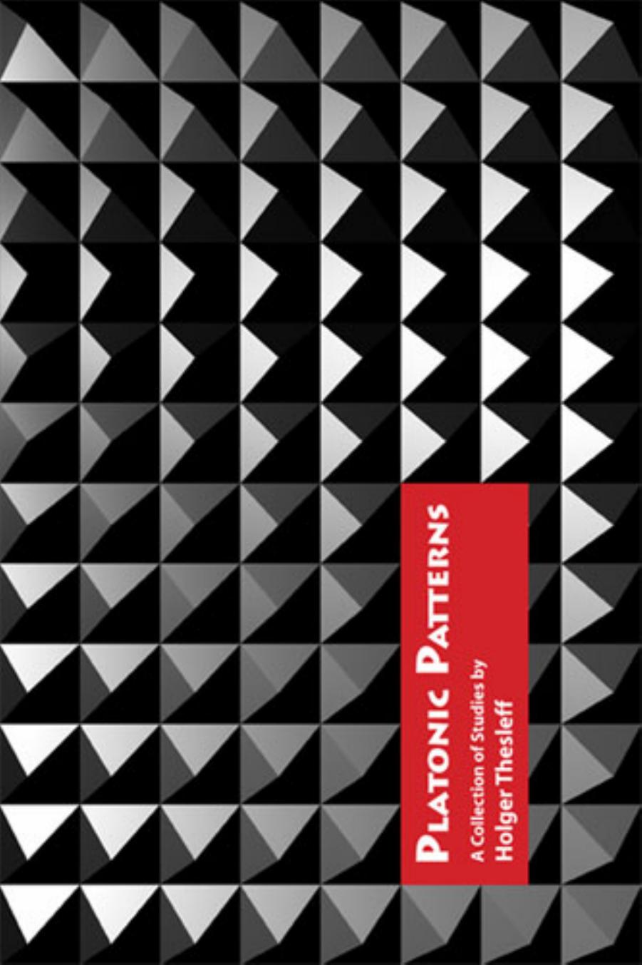 Platonic Patterns : a Collection of Essays by Holger Thesleff by Thesleff Holger