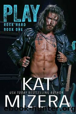 Play (ROCK HARD Book 1) by Kat Mizera