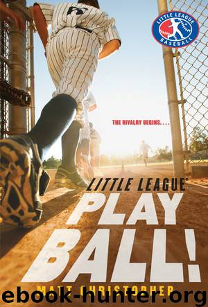 Play Ball! by Matt Christopher