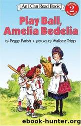 Play Ball, Amelia Bedelia by Parish Peggy