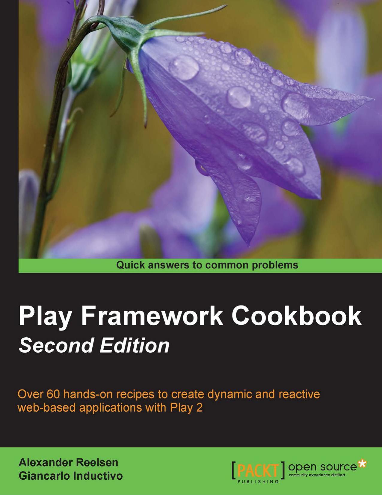 Play Framework Cookbook - Second edition by Alexander Reelsen Giancarlo Inductivo