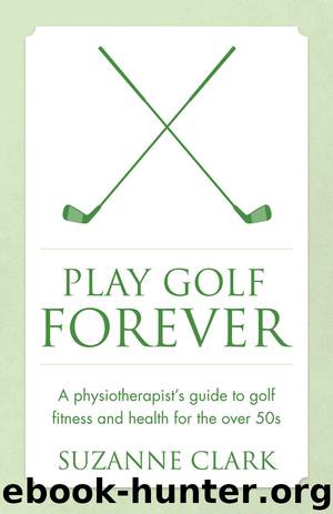 Play Golf Forever by Suzanne Clark