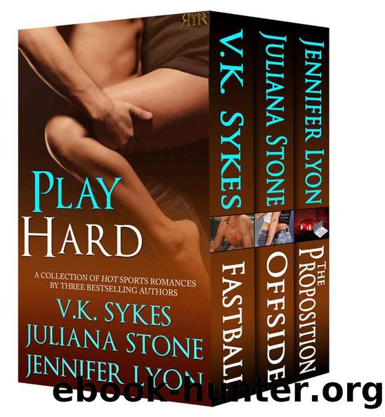 Play Hard by V. K. Sykes & Juliana Stone & Jennifer Lyon