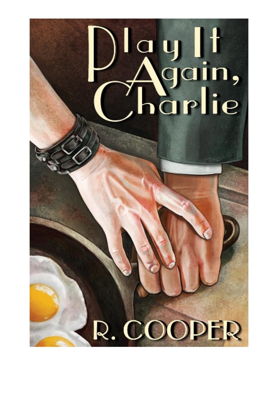 Play It Again, Charlie by R. Cooper