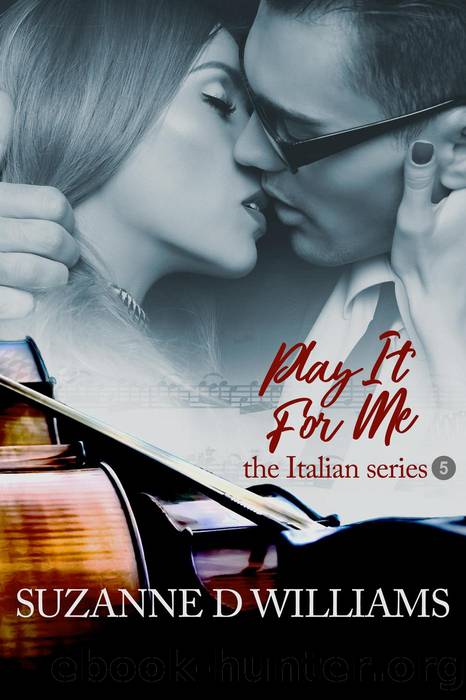 Play It For Me: the Italian Series, #5 by Suzanne D. Williams