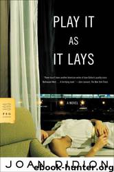 Play It as It Lays: A Novel by Joan Didion & David Thomson