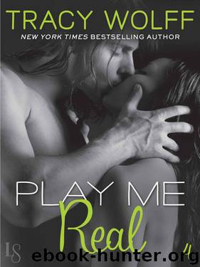 Play Me #4: Play Me Real by Tracy Wolff