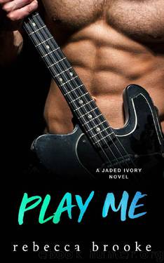 Play Me (Jaded Ivory Book 5) by Rebecca Brooke
