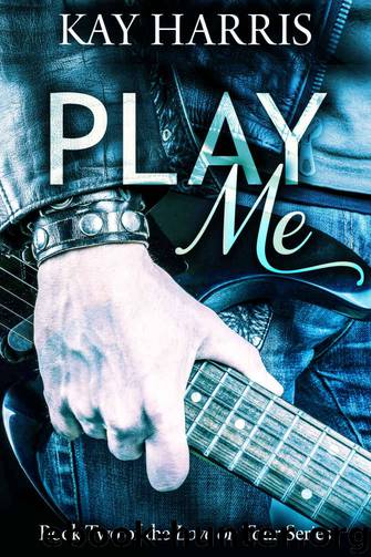 Play Me (Love on Tour Book 2) by Kay Harris