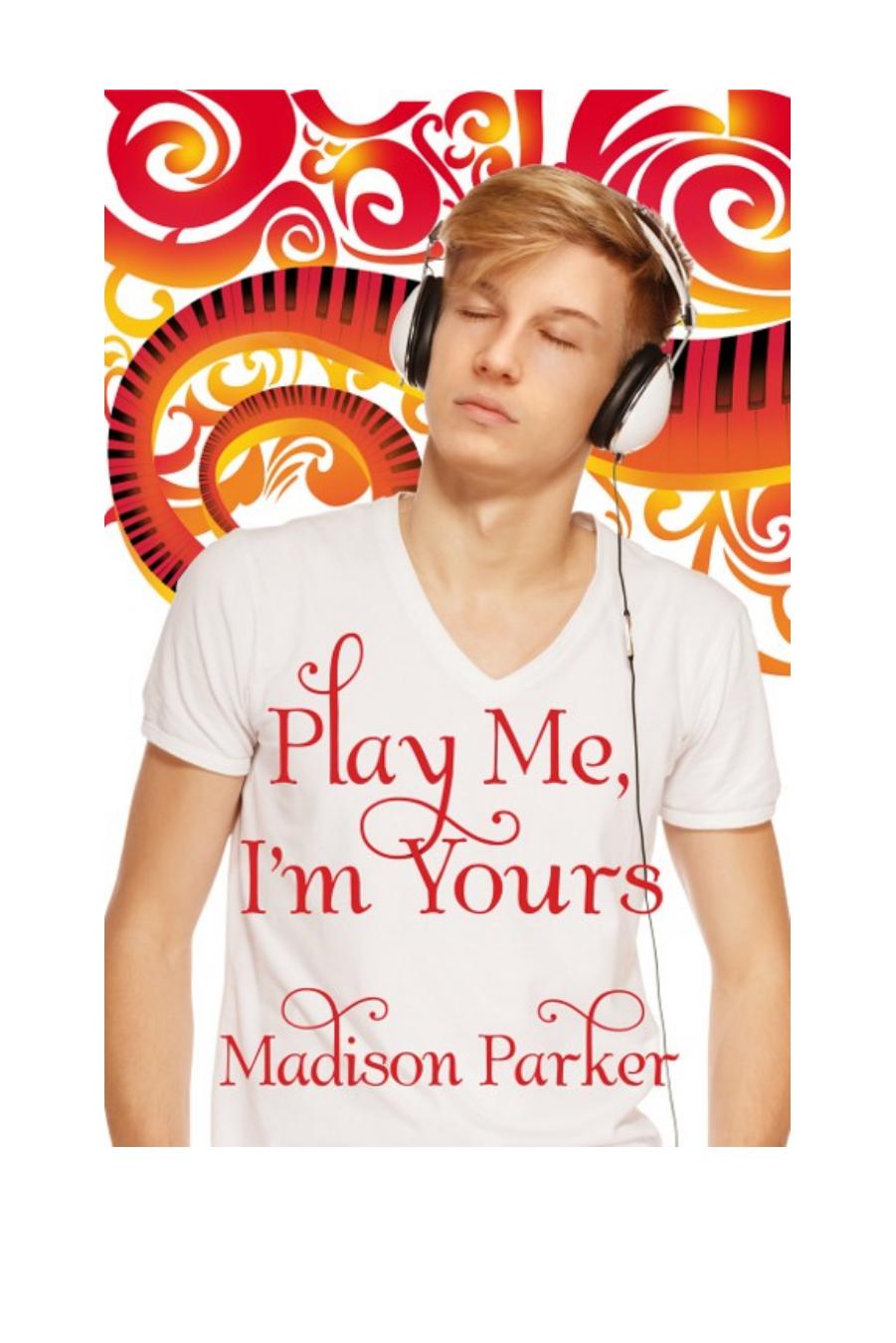 Play Me, I'm Yours by Madison Parker