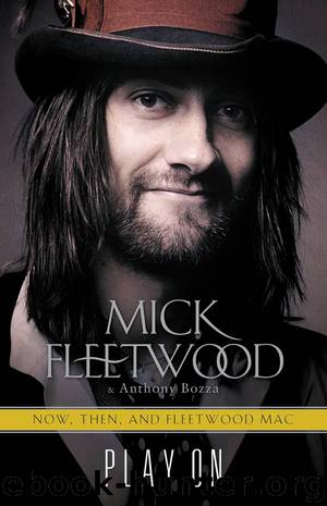 Play On: Now, Then, and Fleetwood Mac: The Autobiography by Mick Fleetwood & Anthony Bozza