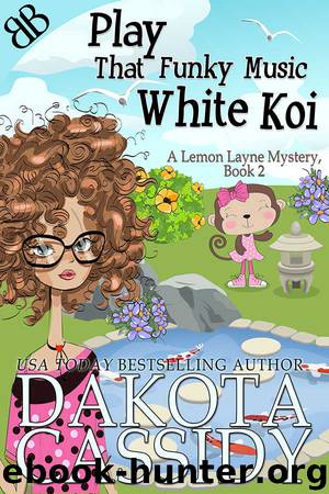 Play That Funky Music White Koi (A Lemon Layne Mystery Book 2) by Dakota Cassidy