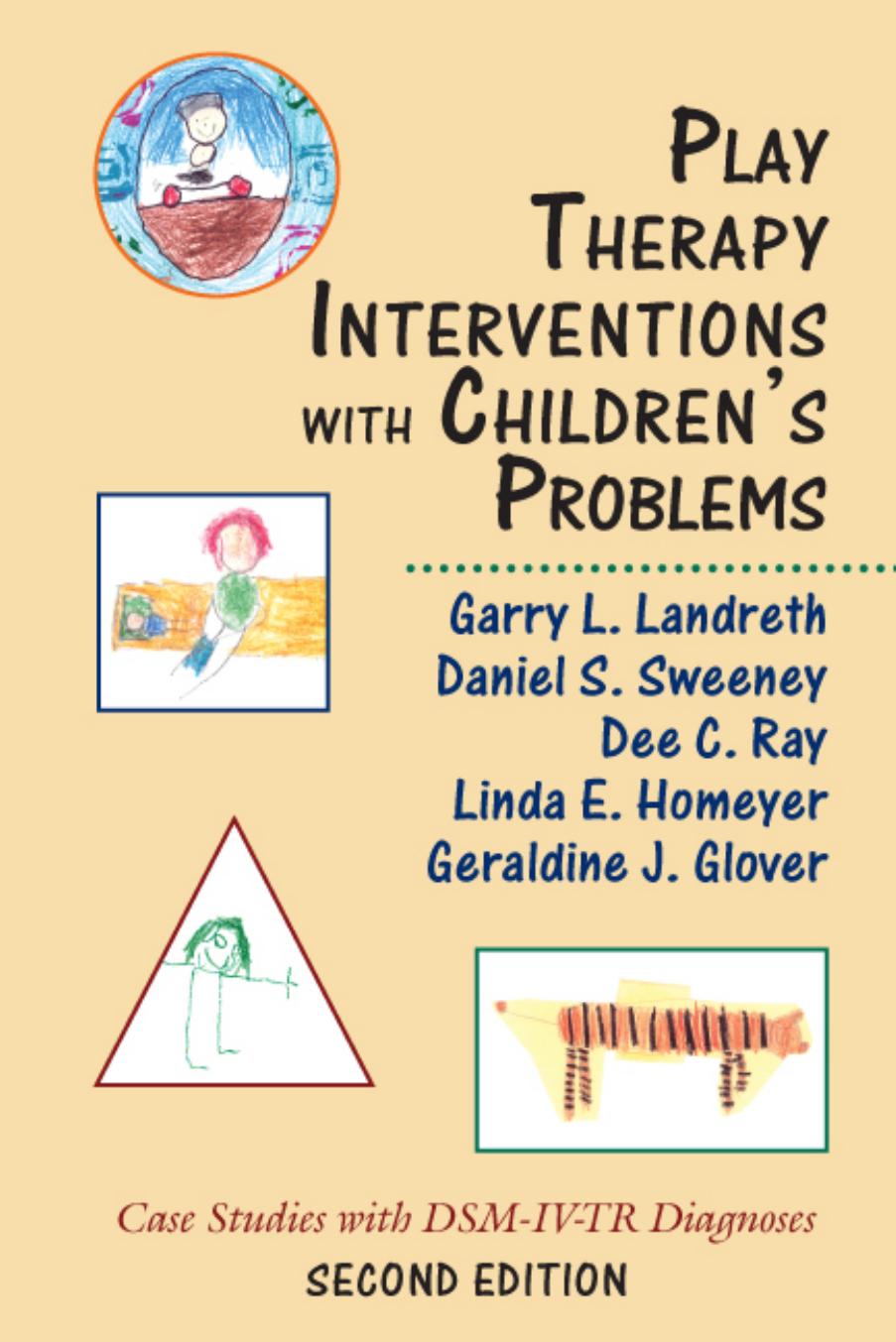Play Therapy Interventions with Children's Problems : Case Studies with DSM-IV-TR Diagnoses by unknow