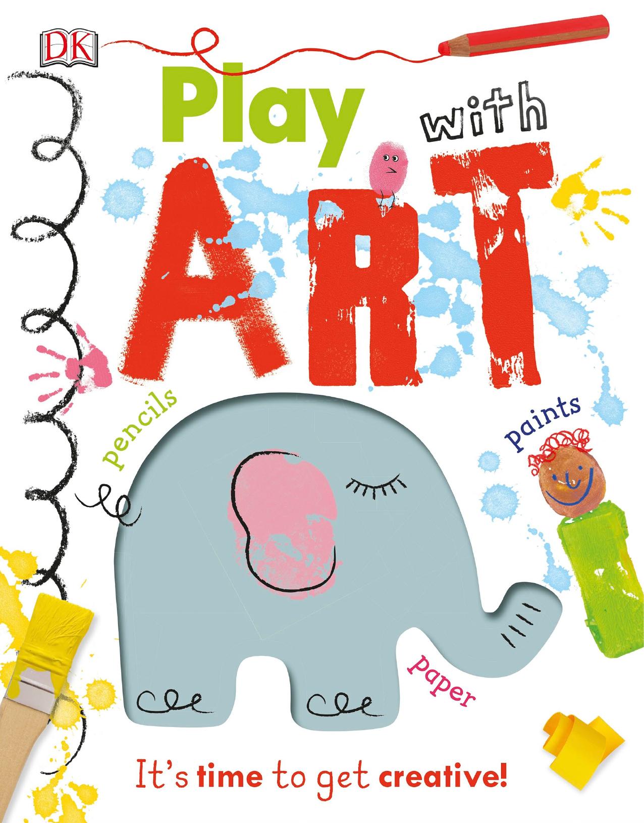 Play With Art: It's Time to Get Creative! by DK Publishing