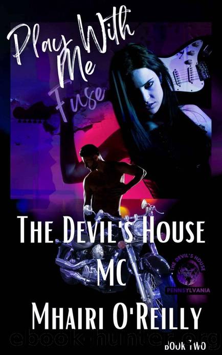 Play With Me (The Devil's House, MC #2 ) Fuse: Biker Romance by Mhairi O'Reilly