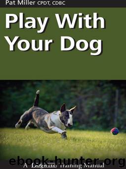 Play With Your Dog by Pat Miller