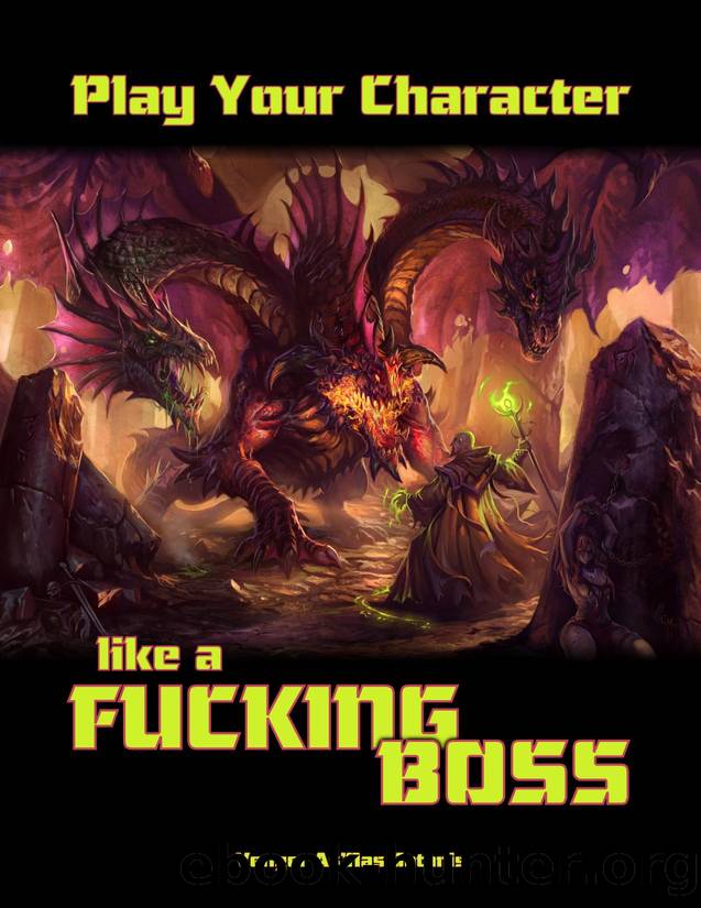 Play Your Character Like A Fucking Boss by Unknown