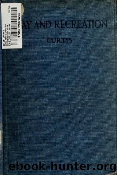 Play and recreation for the open country by Curtis Henry S. (Henry Stoddard) 1870-1954