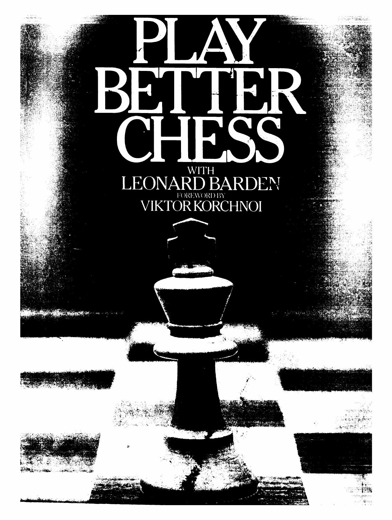 Play better chess with Leonard Barden by Barden Leonard