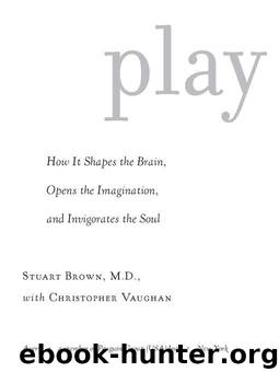 Play by Stuart Brown M.D. & Christopher Vaughan