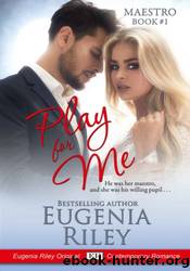 Play for Me by Eugenia Riley