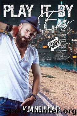 Play it by Ear (Replay Book 2) by K.M. Neuhold