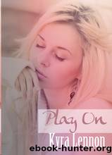 Play on by Kyra Lennon