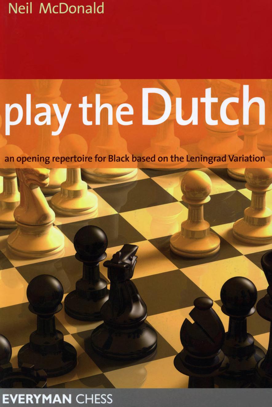 Play the Dutch: An Opening Repertoire for Black Based on the Leningrad Variation by Neil McDonald