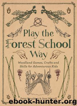 Play the Forest School Way by Jane Worroll