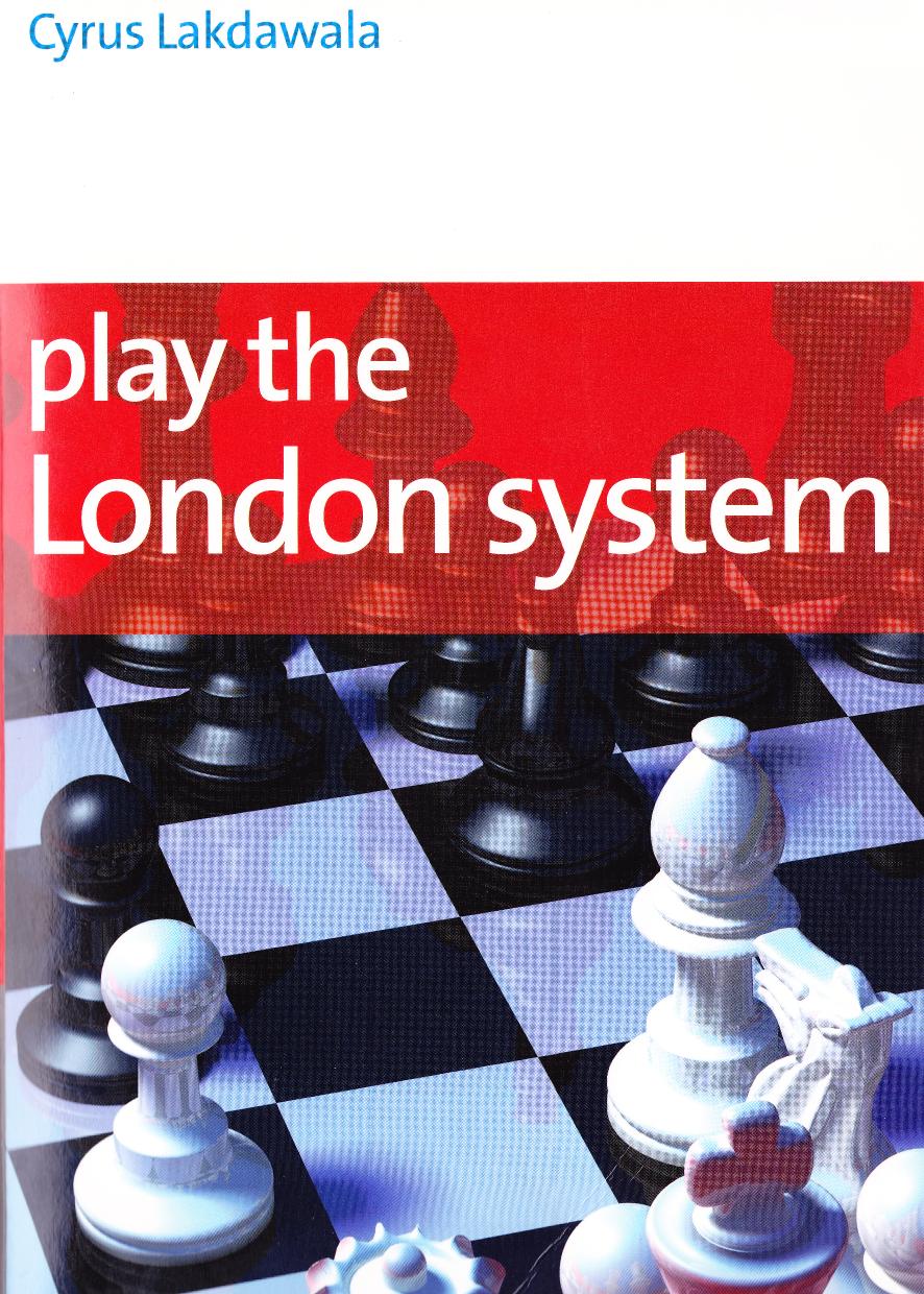 Play the London System by Cyrus Lakdawala