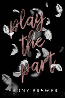 Play the Part: A Dark Second Chance Romance by Ebony Brewer