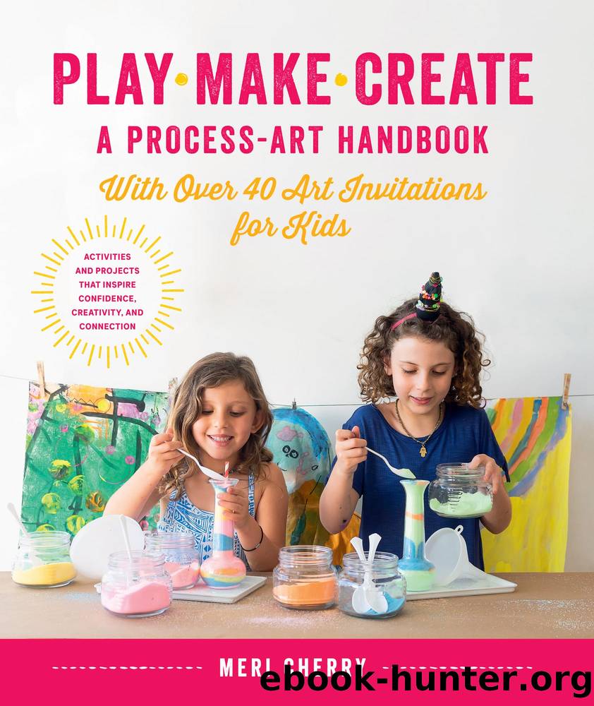 Play, Make, Create, A Process-Art Handbook by Meri Cherry