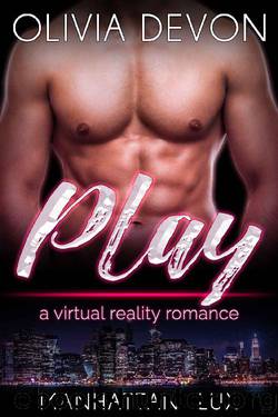 Play: a virtual reality romance: Manhattan Lux Book 2 by Olivia Devon