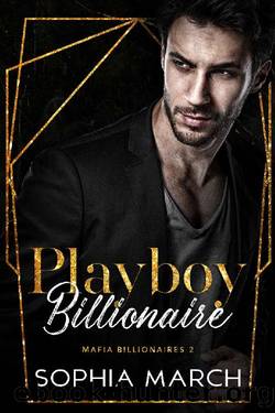 Playboy Billionaire (Mafia Billionaires) by Sophia March