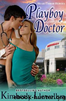 Playboy Doctor (Heartthrob Heroes, Book 2) by Llewellyn Kimberly