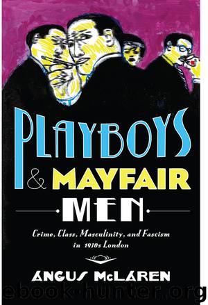 Playboys and Mayfair Men by Angus McLaren