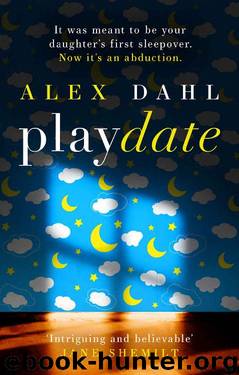 Playdate: a gripping psychological thriller about a missing girl by Alex Dahl