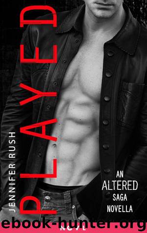 Played: An Altered Saga Novella by Rush Jennifer
