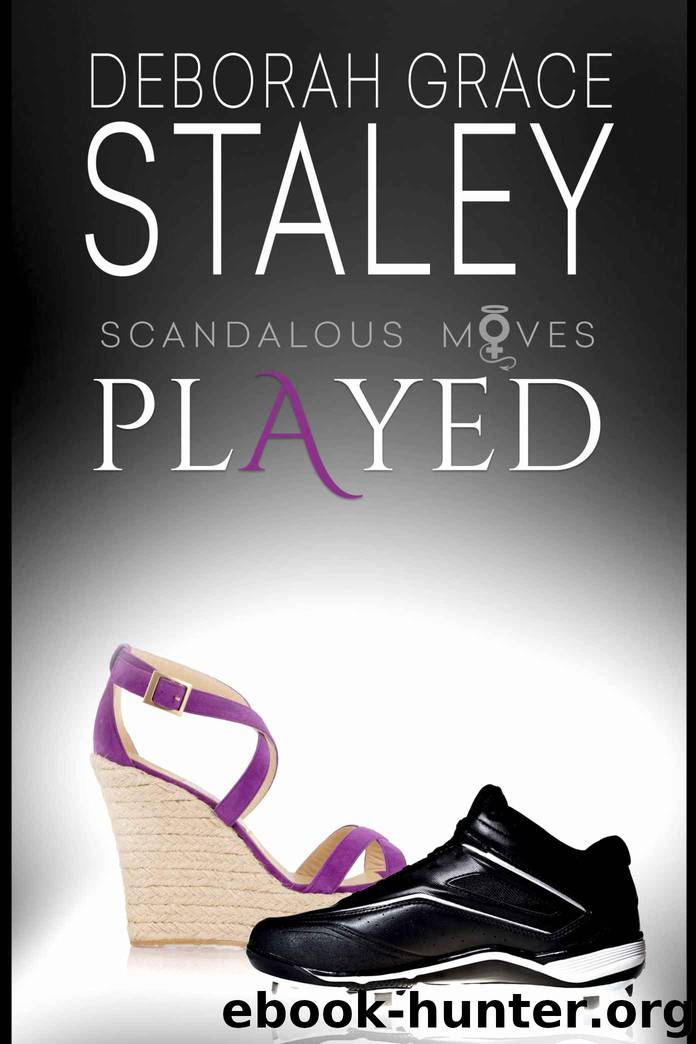 Played: Scandalous Moves Series by Staley Deborah Grace