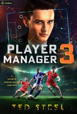 Player Manager 3: A Sports Progression Fantasy by Ted Steel