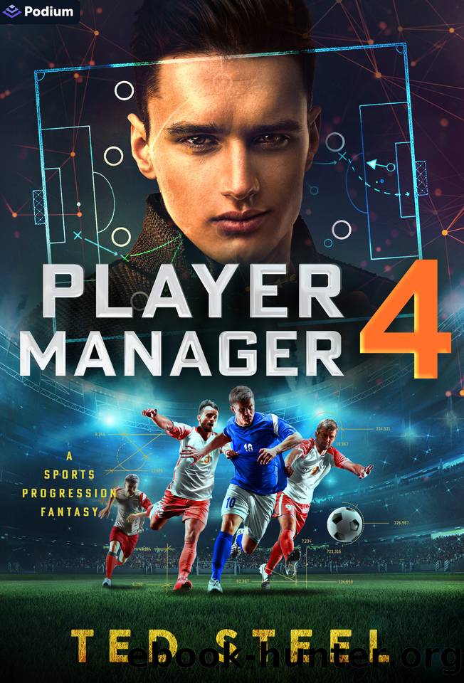 Player Manager 4: A Sports Progression Fantasy by Ted Steel