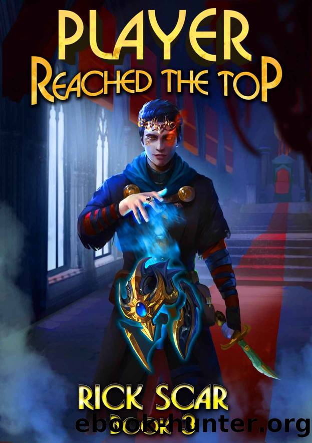 Player Reached the Top. LitRPG Series. Book III by Rick Scar