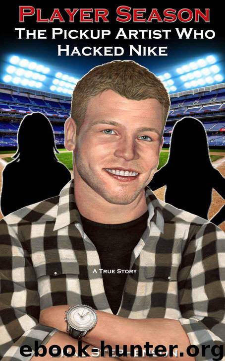 Player Season: The Pickup Artist Who Hacked Nike by Brad Stephenson